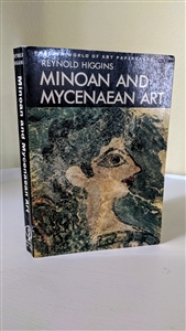 Minoan and Mycenaean Art by Higgins Reynold