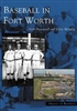 Baseball in Fort Worth (M. Presswood)