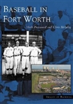 Baseball in Fort Worth (M. Presswood)