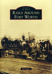 Rails Around Fort Worth (I. Taylor)