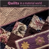Quilts in the Material World (L. Eaton)