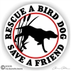 Bird Dog Rescue Gun Dog Sticker Static Cling Decal