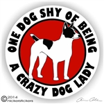 One Dog Shy of Being a Crazy Dog Lady Decker Giant Hunting Rat Terrier Dog Car Truck RV Decal Sticker
