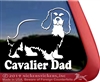 Cavalier Dad Cavalier King Charles Spaniel Dog Car Truck RV Window Decal Sticker