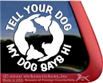 Tell Your Dog My Dog Says Hi Dog iPad Car Window Decal Sticker