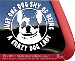 One Dog Shy of Being a Crazy Dog Lady French Bulldog Window Decal