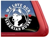We Love Our Siberian Husky Dog iPad Car Truck Window Decal Sticker