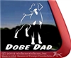 Dobe Dad Doberman Pinscher Window Decal