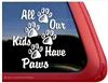 All Our Kids Have Paws Dog Paws iPad Car Truck RV Window Decal Sticker