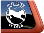 If It Flies it Dies Funny Labrador Retriever Hunting Dog Truck Car Window iPad Decal Sticker