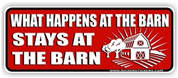 What Happens at the Barn Stays at the Barn Horse Bumper Sticker