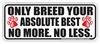 Only Breed Your Best  Bumper Sticker