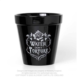 Alchemy Gothic Plant Pot: Water Don't Torture [BLACK/WHITE]