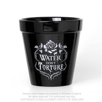 Alchemy Gothic Plant Pot: Water Don't Torture [BLACK/WHITE]