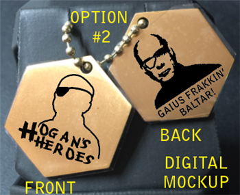 Hogan's Heroes BSG Dog Tags - "GAIUS FRAKKIN' BALTAR!"