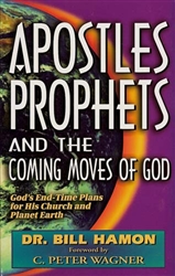 Apostles Prophets and the Coming Moves of God by Bill Hamon