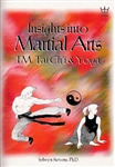 Insights into Martial Arts, TM, Tai Chi and Yoga by Selwyn Stevens