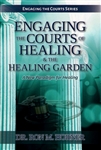 Engaging the Courts of Healing and the Healing Garden by Ron Horner