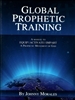 Global Prophetic Training by Johnny Morales