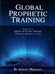 Global Prophetic Training by Johnny Morales