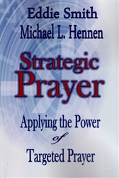 Strategic Prayer by Eddie Smith and Michael Hennen