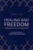 Healing and Freedom Through Truth Encounters by Steve Pidd