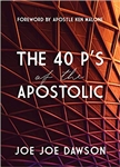 40 P's of the Apostolic by Joe Joe Dawson