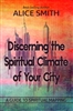Discerning the Spiritual Climate of Your City by Alice Smith