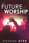 Future of Worship by Nathan Byrd