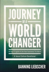 Journey of a World Changer by Banning Liebscher