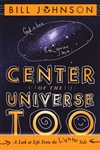 Center Of The Universe Too by Bill Johnson