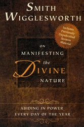 On Manifesting the Divine Nature by Smith Wigglesworth