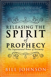 Releasing the Spirit of Prophecy by Bill Johnson