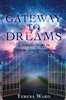 Gateway to Dreams by Teresa Ward