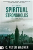 Breaking Spiritual Strongholds In Your City by C Peter Wagner