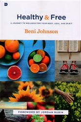 Healthy and Free by Beni Johnson