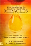 Anointing for Miracles by R W Schambach and Donna Schambach