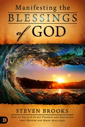 Manifesting the Blessings of God by Steven Brooks