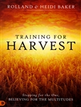 Training for Harvest by Roland and Heidi Baker