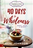 40 Days to Wholeness by Beni Johnson