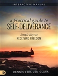 Practical Guide to Self-Deliverance by Dennis and Dr Jen Clark