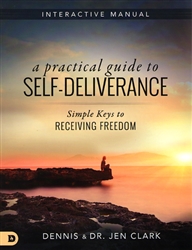 Practical Guide to Self-Deliverance by Dennis and Dr Jen Clark