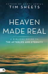 Heaven Made Real by Tim Sheets
