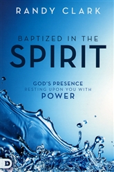 Baptized in the Spirit by Randy Clark