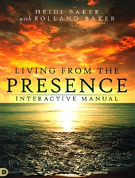 Living From the Presence Interactive Manual by Rolland and Heidi Baker