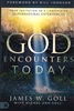 God Encounters Today by James W. Goll