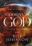Encountering the Goodness of God Bill Johnson