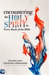 Encountering the Holy Spirit in Every Book of the Bible by David Hernandez