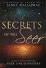 Secrets of the Seer by Jamie Galloway