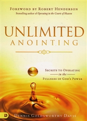 Unlimited Anointing by Dennis Goldsworthy-Davis